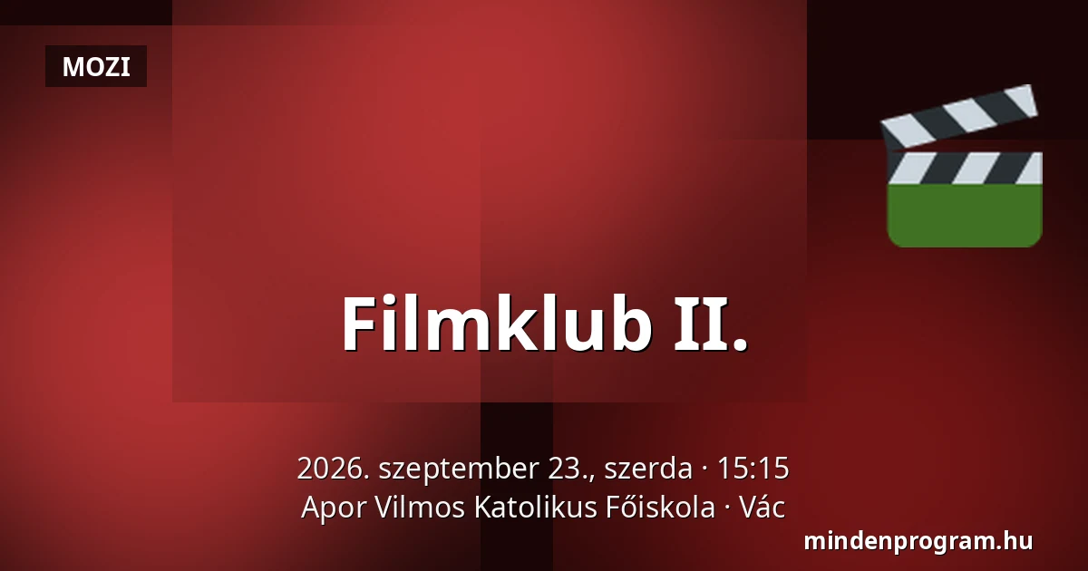 Filmklub II. — Apor Vilmos Katolikus Főiskola, Vác