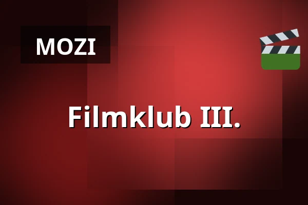 Filmklub III. — Apor Vilmos Katolikus Főiskola, Vác