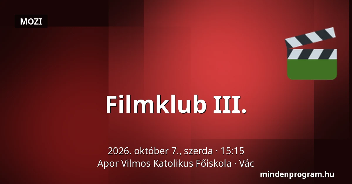 Filmklub III. — Apor Vilmos Katolikus Főiskola, Vác