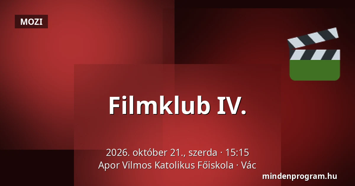 Filmklub IV. — Apor Vilmos Katolikus Főiskola, Vác
