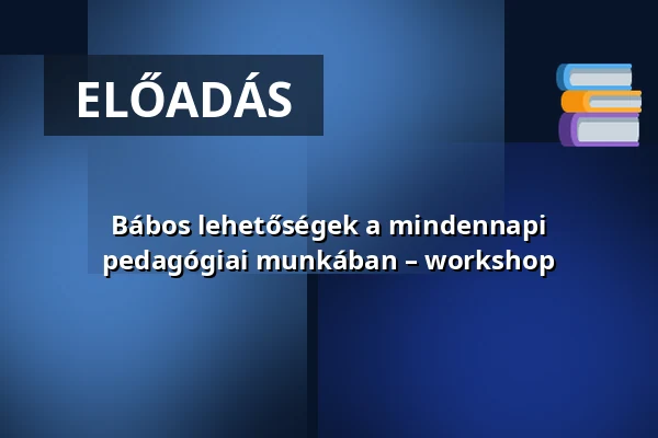 Bábos lehetőségek a mindennapi pedagógiai munkában – workshop — Szent József Kollégium, Vác
