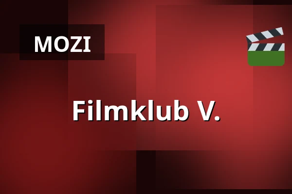 Filmklub V. — Apor Vilmos Katolikus Főiskola, Vác