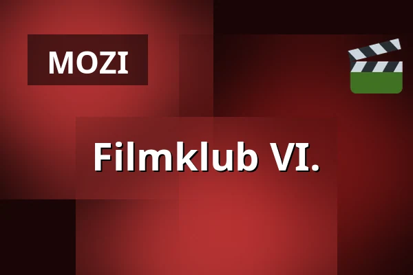 Filmklub VI. — Apor Vilmos Katolikus Főiskola, Vác