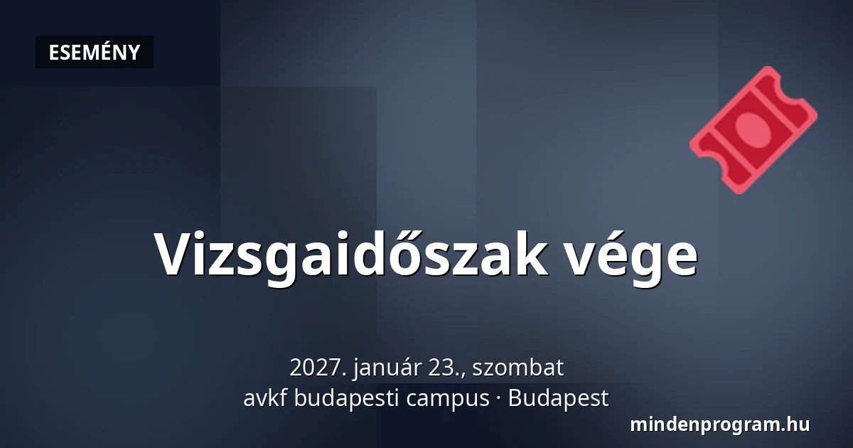 Vizsgaidőszak vége — avkf budapesti campus, Budapest