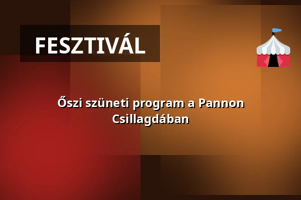 Őszi szüneti program a Pannon Csillagdában — Pannon Csillagda, Bakonybél