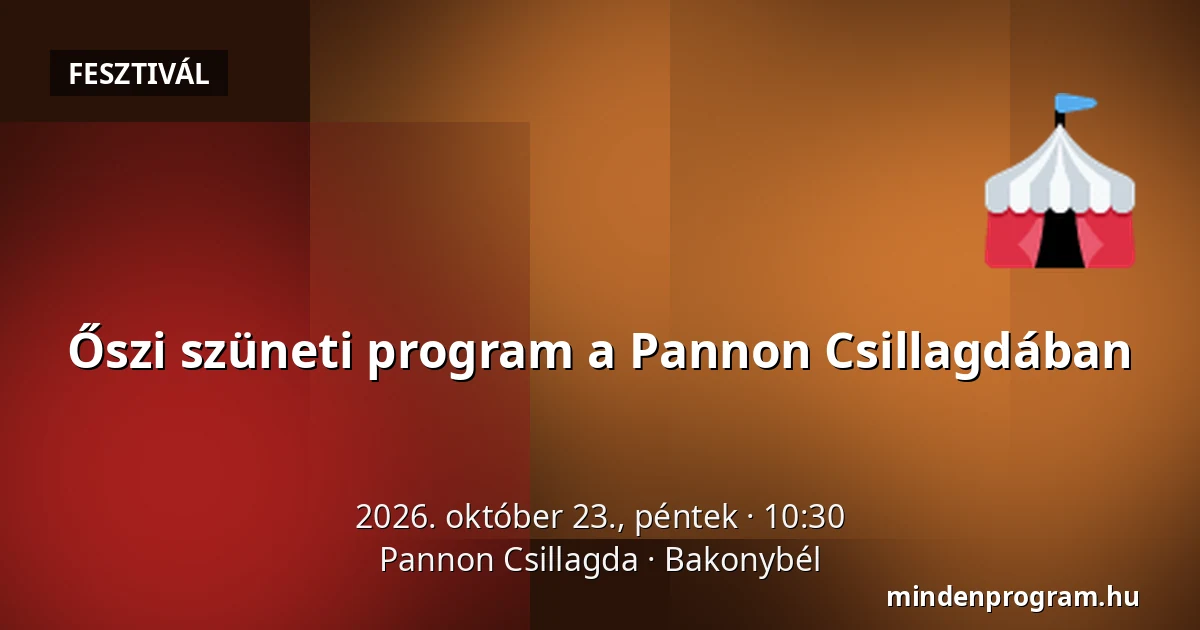 Őszi szüneti program a Pannon Csillagdában — Pannon Csillagda, Bakonybél