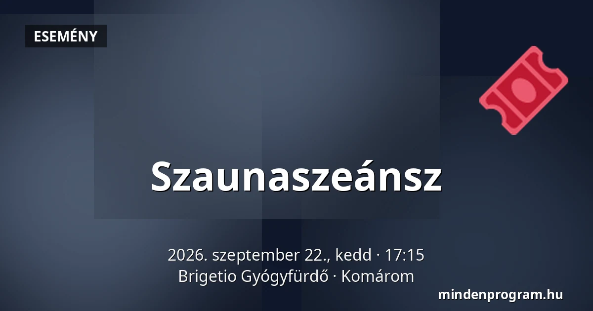 Szaunaszeánsz — Brigetio Gyógyfürdő, Komárom