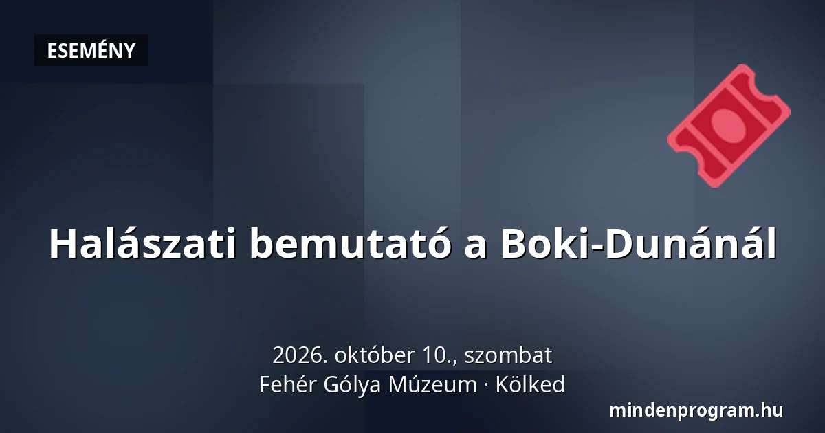 Halászati bemutató a Boki-Dunánál — Fehér Gólya Múzeum, Kölked