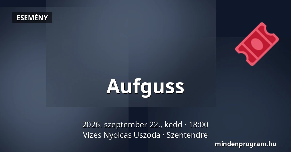 Aufguss — Vizes Nyolcas Uszoda, Szentendre