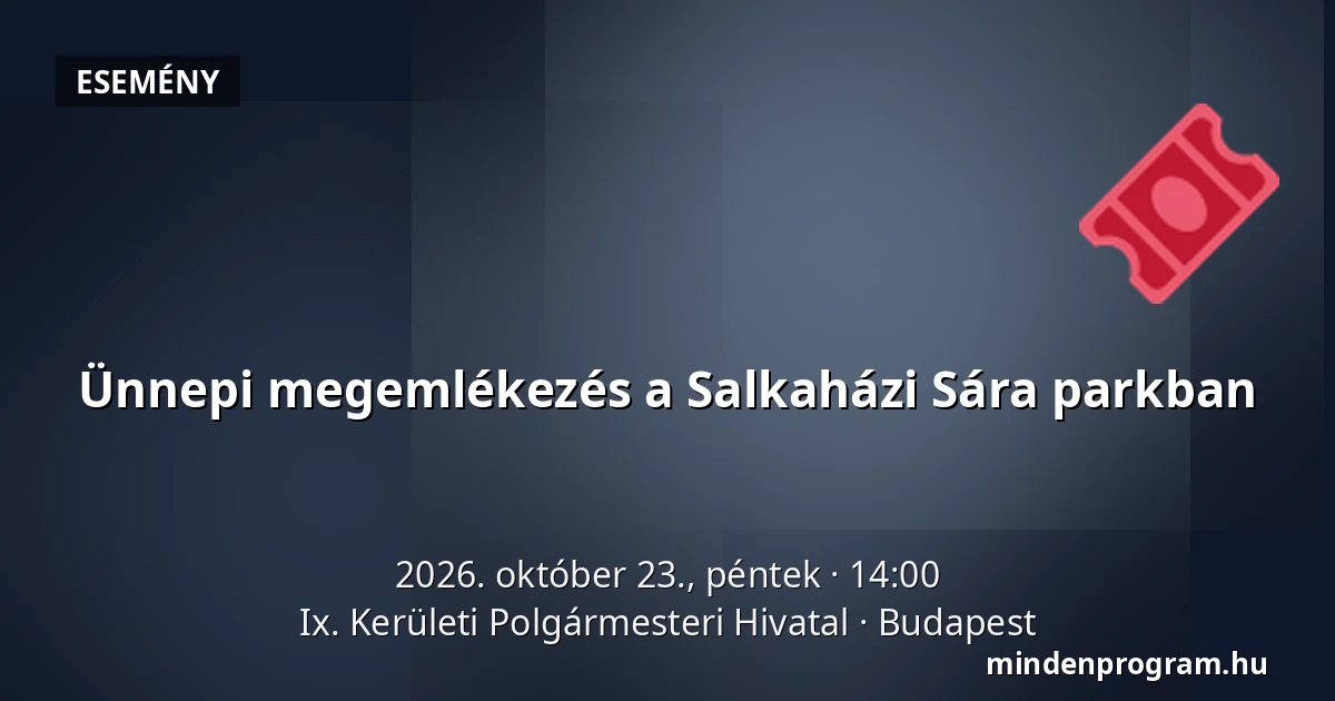 Ünnepi megemlékezés a Salkaházi Sára parkban · Ix. Kerületi Polgármesteri Hivatal, Budapest
