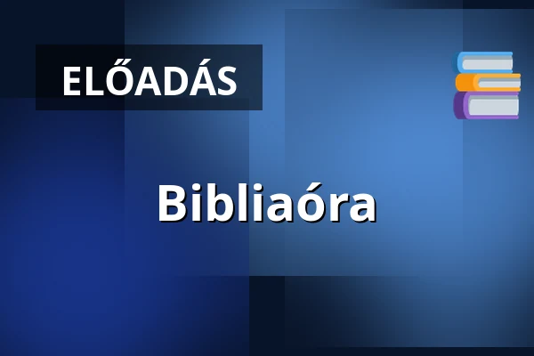 Bibliaóra — Budahegyvidéki Evangélikus Egyházközség Temploma, Budapest