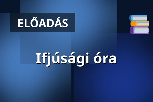 Ifjúsági óra — Budahegyvidéki Evangélikus Egyházközség Temploma, Budapest
