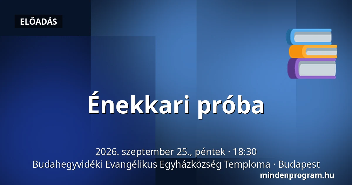 Énekkari próba — Budahegyvidéki Evangélikus Egyházközség Temploma, Budapest