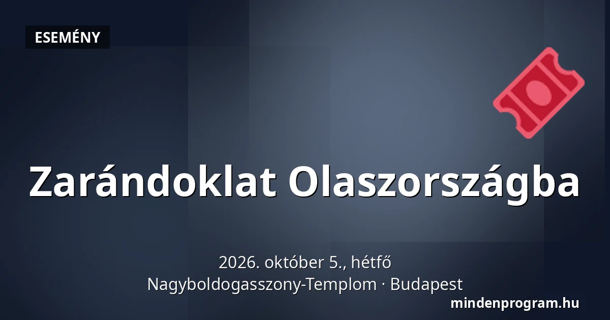 Zarándoklat Olaszországba — Nagyboldogasszony-Templom, Budapest