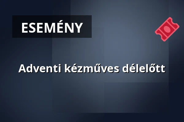Adventi kézműves délelőtt · Svábhegyi Református Templom, Budapest