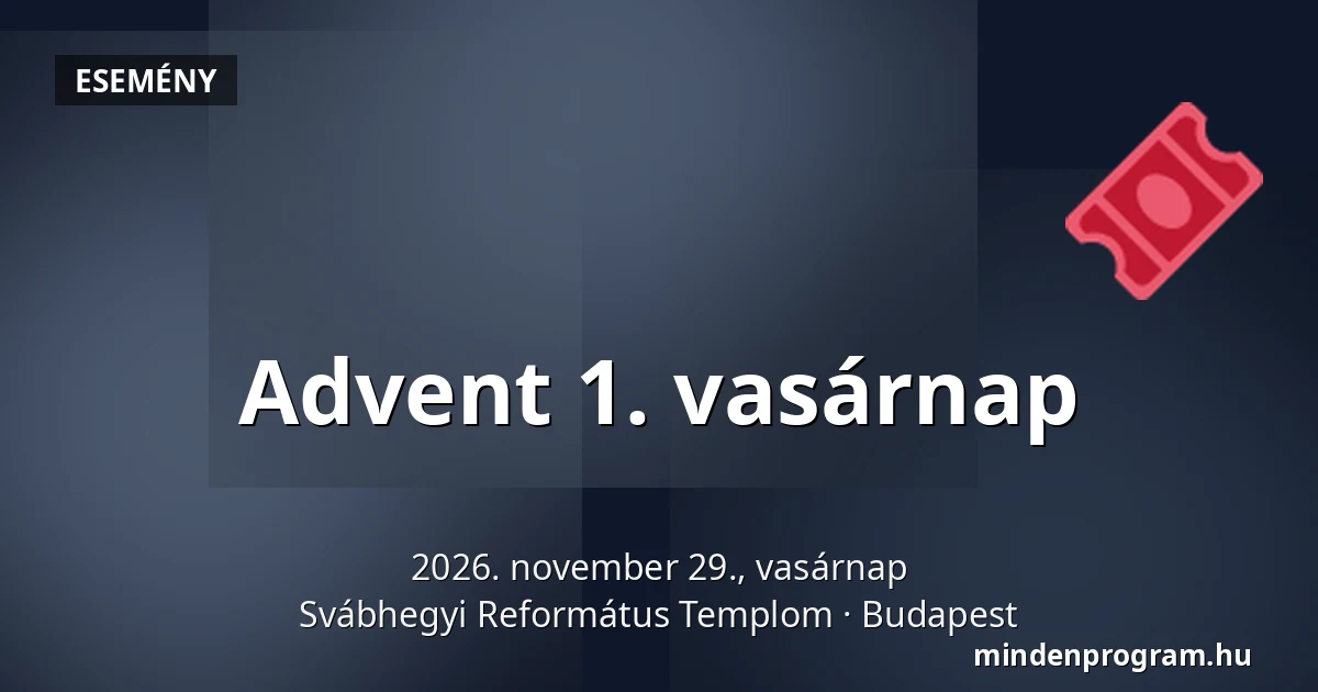 Advent 1. vasárnap · Svábhegyi Református Templom, Budapest