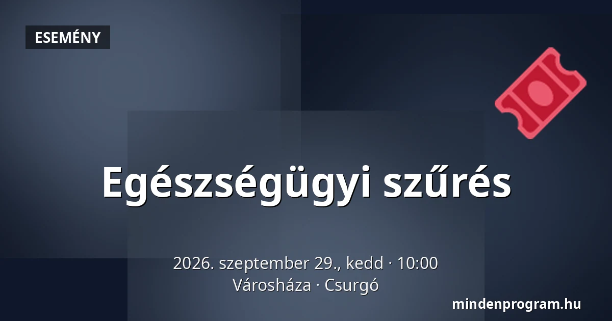 Egészségügyi szűrés — Városháza, Csurgó