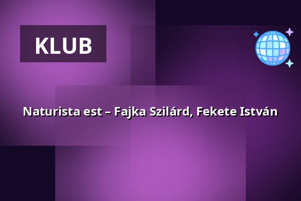 Naturista est – Fajka Szilárd, Fekete István — Ceglédi Gyógyfürdő És Szabadidőközpont, Ceglédbercel