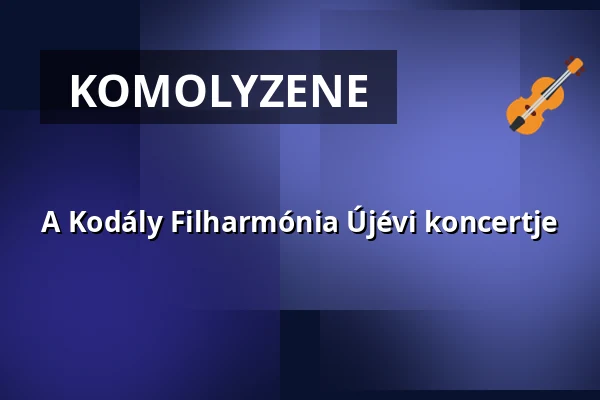 A Kodály Filharmónia Újévi koncertje · Kodály Filharmónia Debrecen Közhasznú NonprofitKft, Debrecen