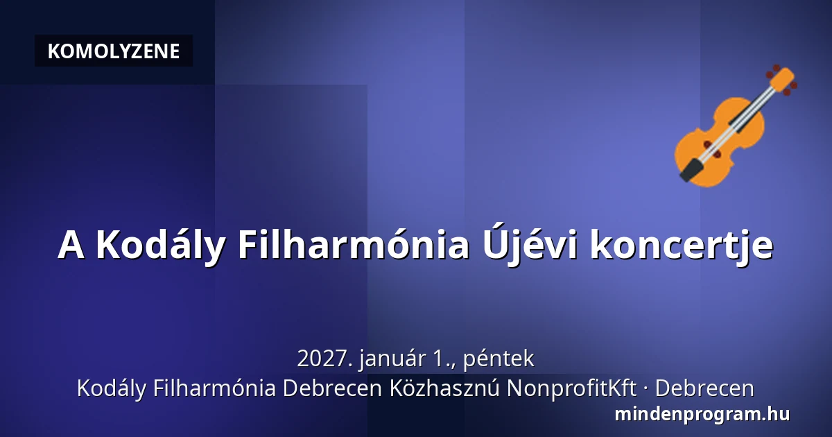 A Kodály Filharmónia Újévi koncertje · Kodály Filharmónia Debrecen Közhasznú NonprofitKft, Debrecen