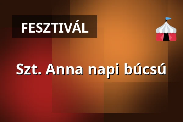 Szt. Anna napi búcsú · Kakasd, Kakasd
