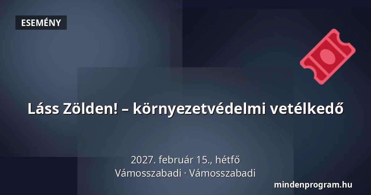 Láss Zölden! – környezetvédelmi vetélkedő · Vámosszabadi, Vámosszabadi