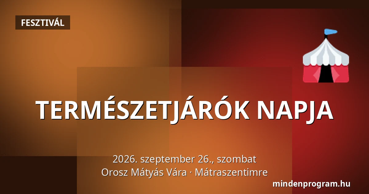 TERMÉSZETJÁRÓK NAPJA — Orosz Mátyás Vára, Mátraszentimre