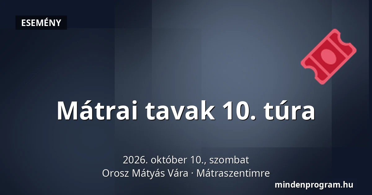 Mátrai tavak 10. túra — Orosz Mátyás Vára, Mátraszentimre