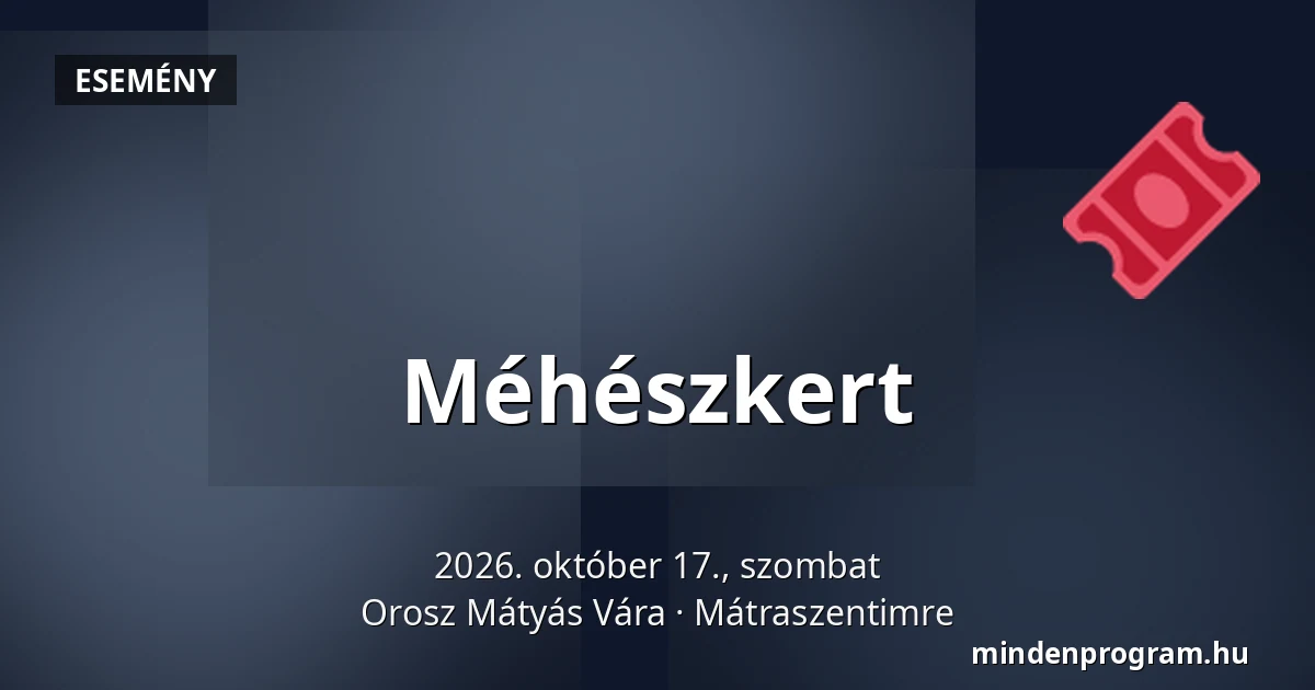 Méhészkert — Orosz Mátyás Vára, Mátraszentimre