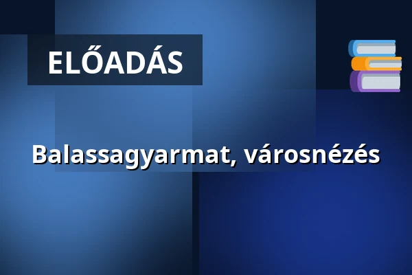 Balassagyarmat, városnézés — Orosz Mátyás Vára, Mátraszentimre