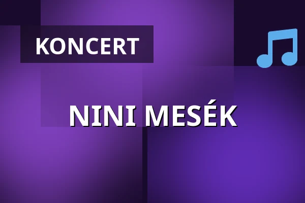 NINI MESÉK · Rózsa Művelődési Ház - Nagyterem, Budapest