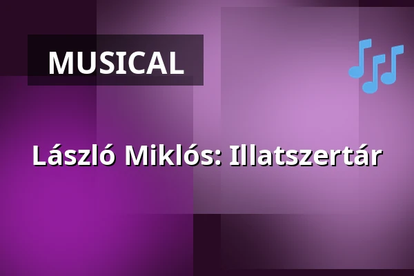 László Miklós: Illatszertár · Rózsa Művelődési Ház - Nagyterem, Budapest