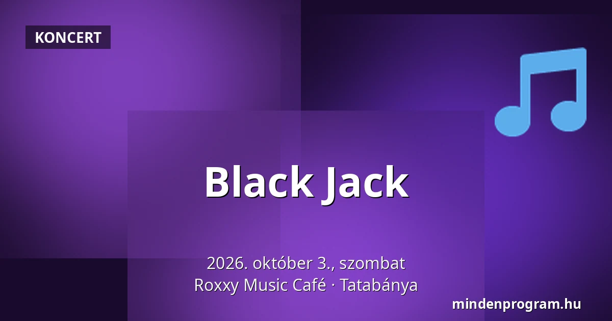 Black Jack · Roxxy Music Café, Tatabánya
