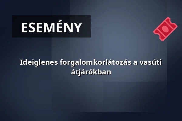 Ideiglenes forgalomkorlátozás a vasúti átjárókban — Sáregres, Sáregres