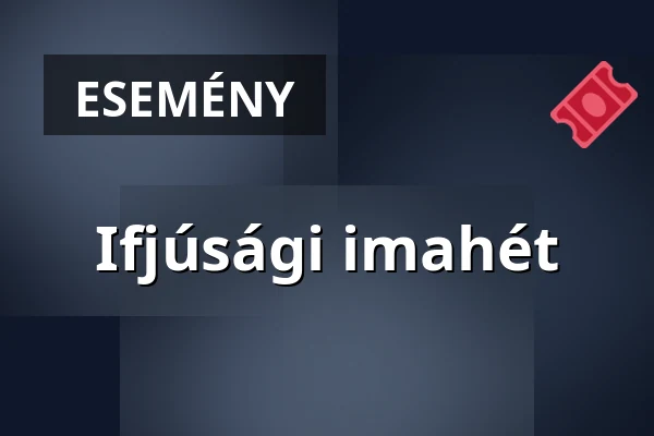 Ifjúsági imahét — Szent Imre-Templom, Budapest