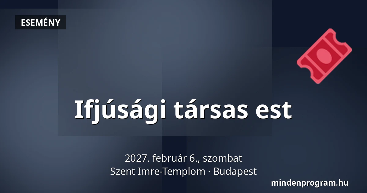 Ifjúsági társas est — Szent Imre-Templom, Budapest