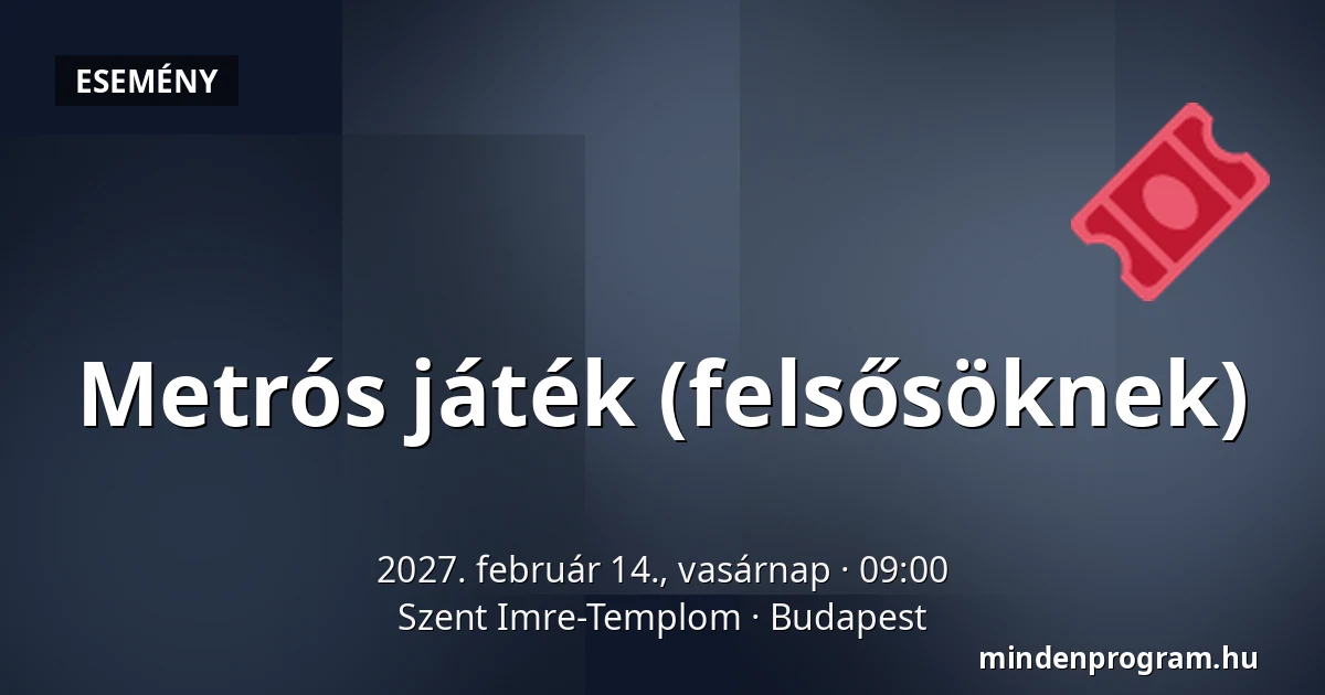 Metrós játék (felsősöknek) — Szent Imre-Templom, Budapest