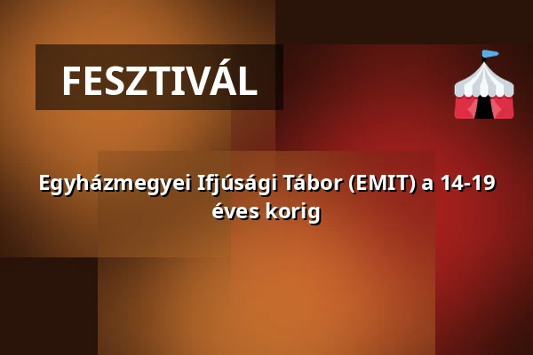 Egyházmegyei Ifjúsági Tábor (EMIT) a 14-19 éves korig — Szent Imre-Templom, Budapest