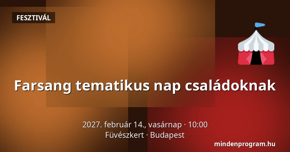 Farsang tematikus nap családoknak — Füvészkert, Budapest