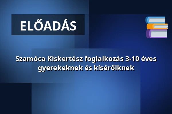 Szamóca Kiskertész foglalkozás 3-10 éves gyerekeknek és kísérőiknek — Füvészkert, Budapest