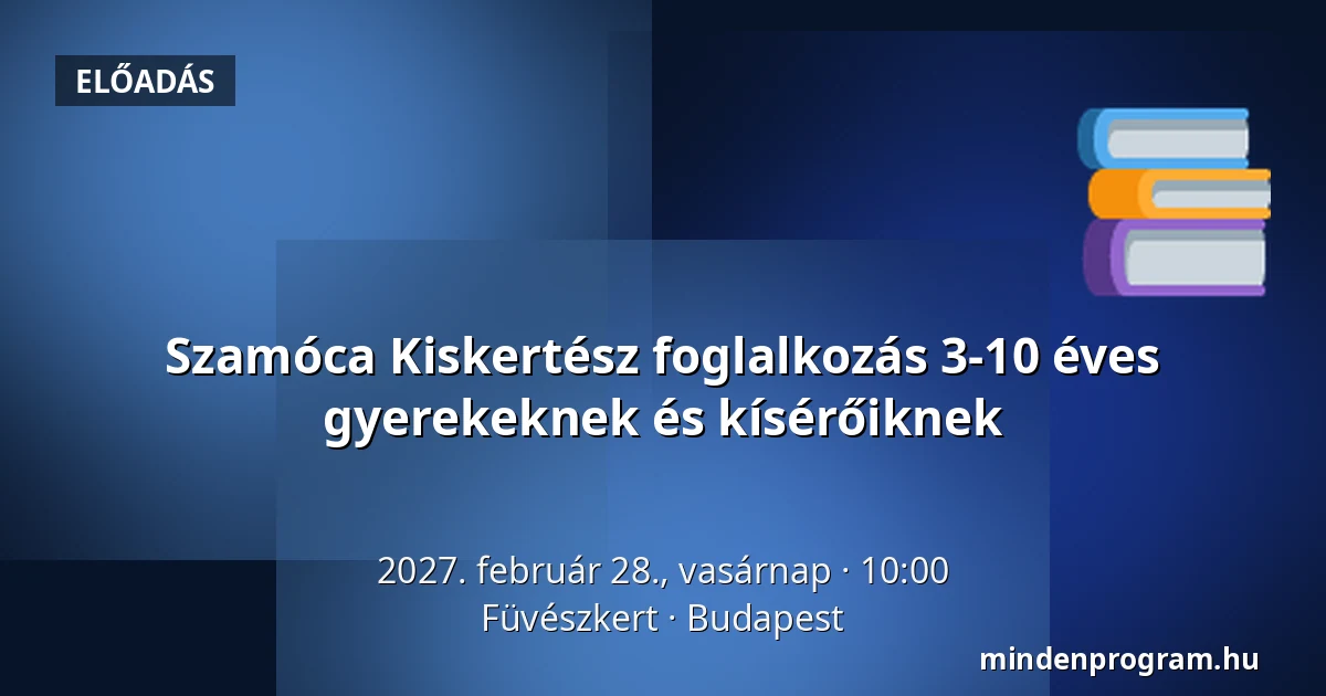 Szamóca Kiskertész foglalkozás 3-10 éves gyerekeknek és kísérőiknek — Füvészkert, Budapest