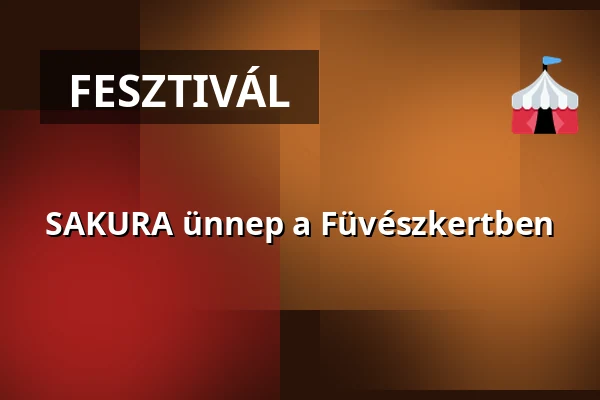 SAKURA ünnep a Füvészkertben — Füvészkert, Budapest