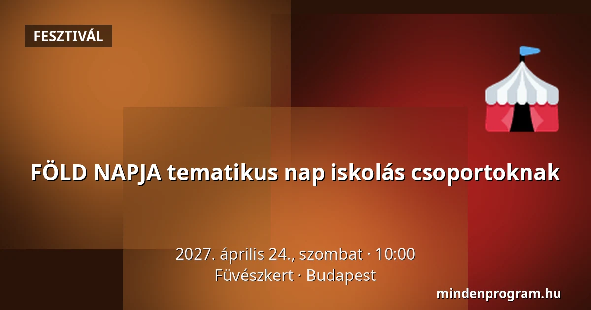 FÖLD NAPJA tematikus nap iskolás csoportoknak — Füvészkert, Budapest