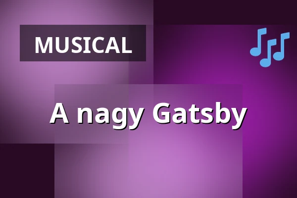A nagy Gatsby · Kecskeméti Katona József Nemzeti Színház, Kecskemét