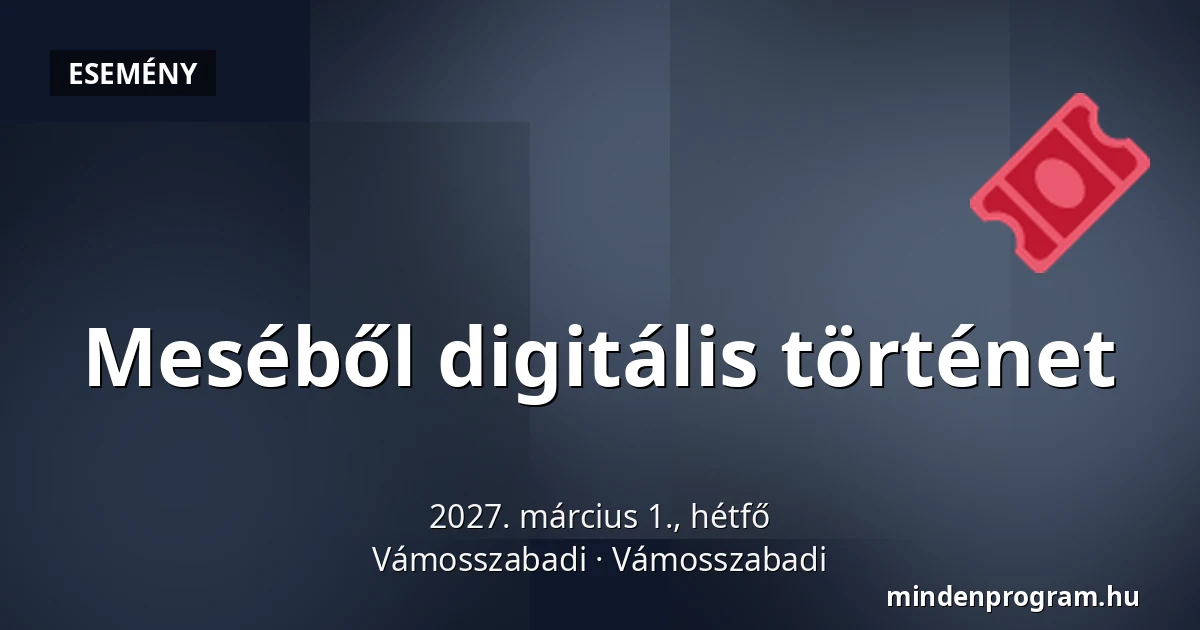 Meséből digitális történet · Vámosszabadi, Vámosszabadi