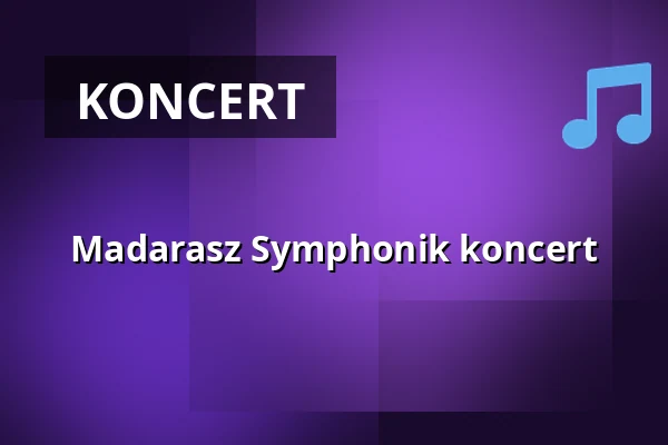 Madarasz Symphonik koncert · Mohács, Mohács