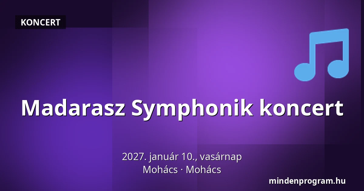 Madarasz Symphonik koncert · Mohács, Mohács