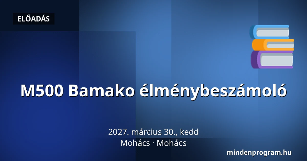 M500 Bamako élménybeszámoló · Mohács, Mohács
