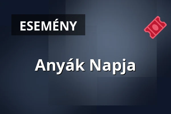 Anyák Napja · Mohács, Mohács