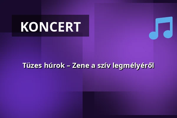 Tüzes húrok – Zene a szív legmélyéről · Mohács, Mohács